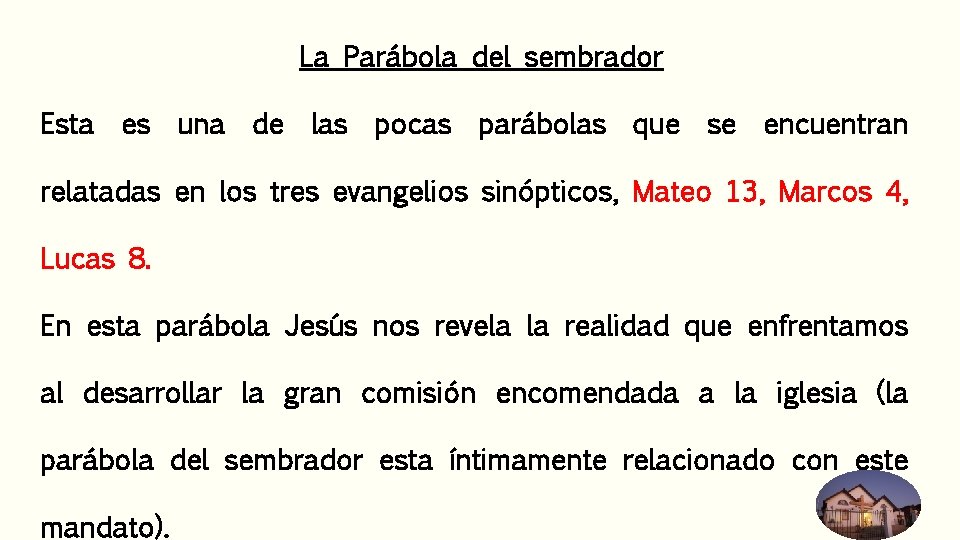 La Parábola del sembrador Esta es una de las pocas parábolas que se encuentran La Parábola del sembrador Esta es una de las pocas parábolas que se encuentran