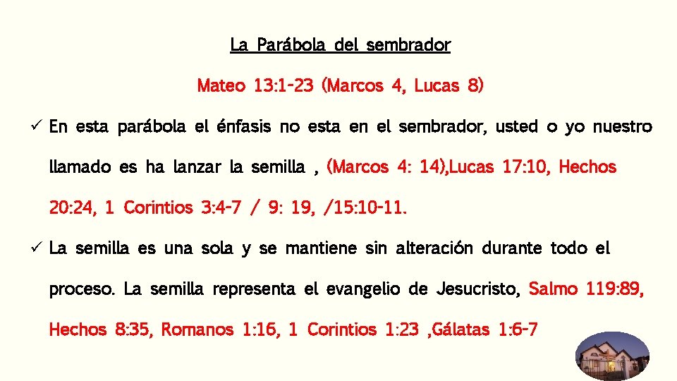 La Parábola del sembrador Mateo 13: 1 -23 (Marcos 4, Lucas 8) ü En La Parábola del sembrador Mateo 13: 1 -23 (Marcos 4, Lucas 8) ü En