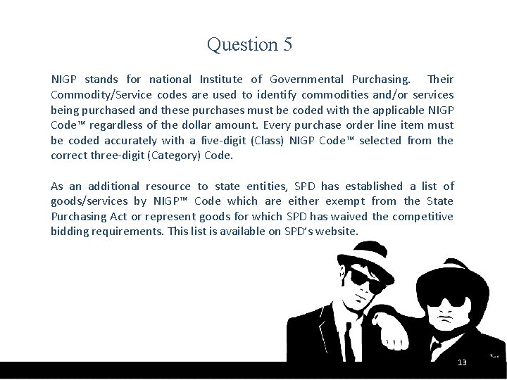 Question 5 NIGP stands for national Institute of Governmental Purchasing. Their Commodity/Service codes are