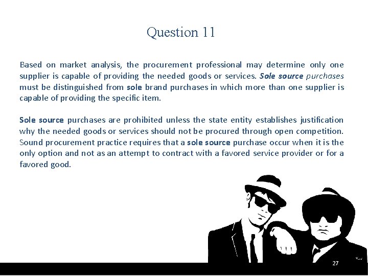 Question 11 Based on market analysis, the procurement professional may determine only one supplier