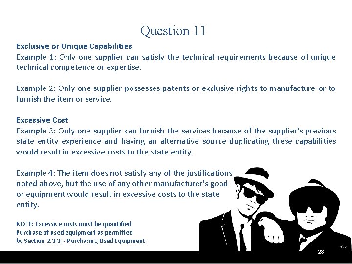 Question 11 Exclusive or Unique Capabilities Example 1: Only one supplier can satisfy the