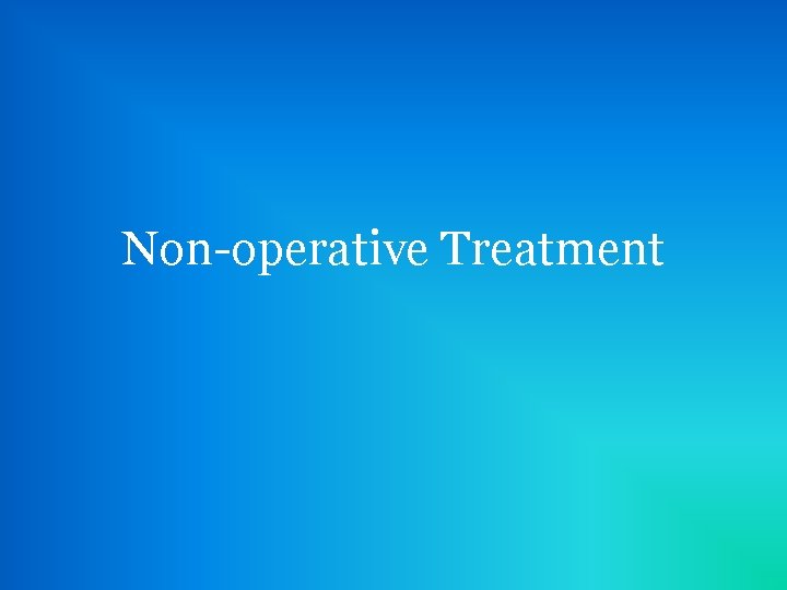 Non-operative Treatment 