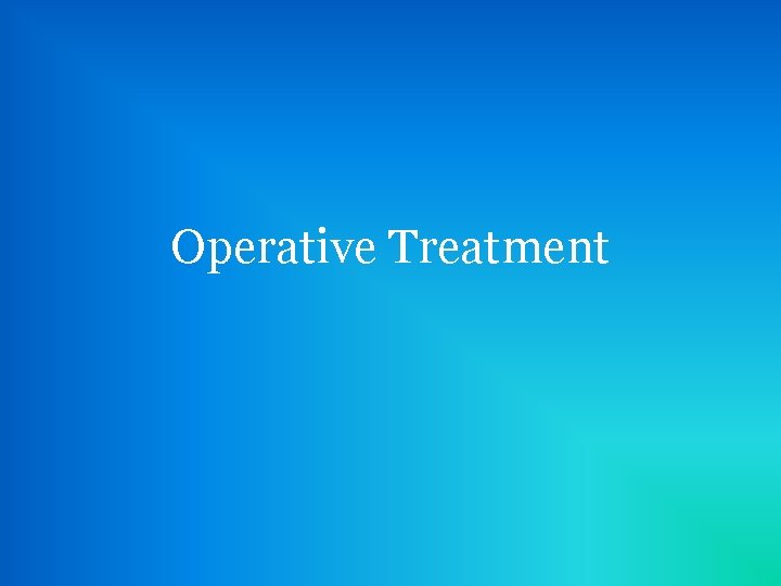 Operative Treatment 