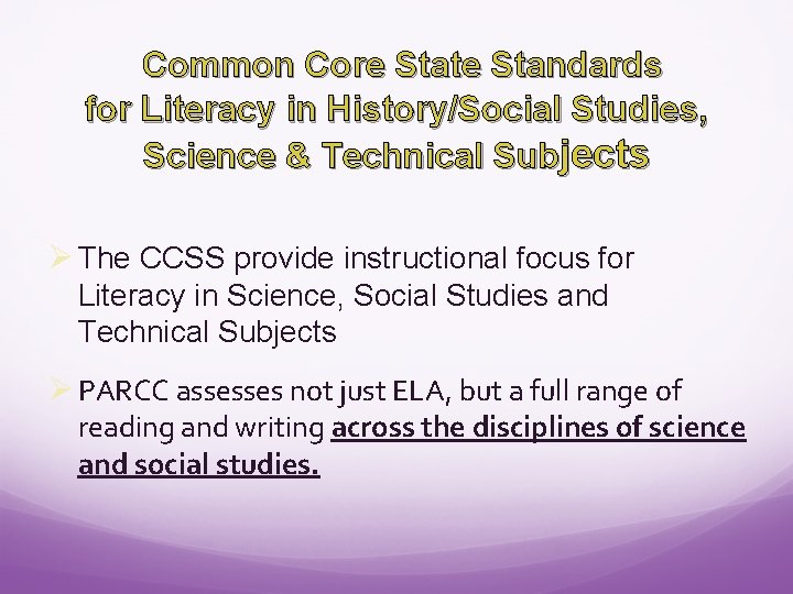 Common Core State Standards for Literacy in History/Social Studies, Science & Technical Subjects Ø