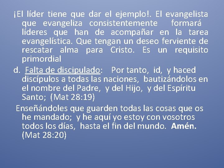 ¡El líder tiene que dar el ejemplo!. El evangelista que evangeliza consistentemente formará líderes