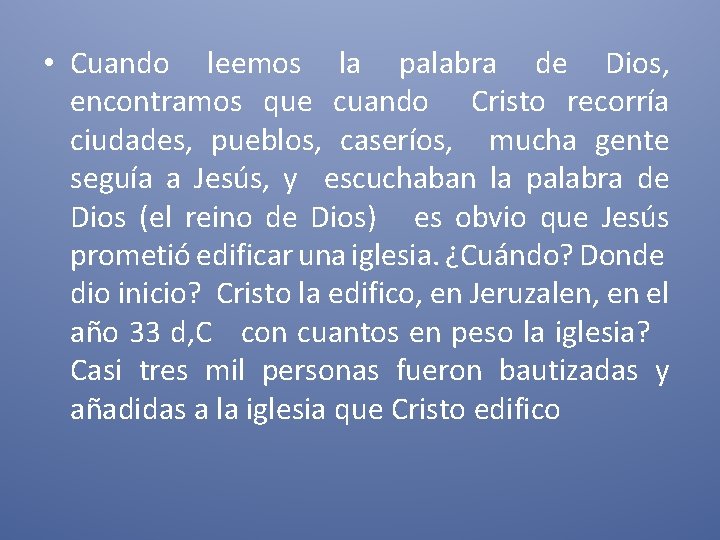  • Cuando leemos la palabra de Dios, encontramos que cuando Cristo recorría ciudades,