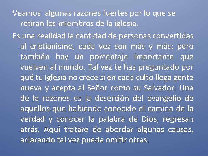 Veamos algunas razones fuertes por lo que se retiran los miembros de la iglesia.