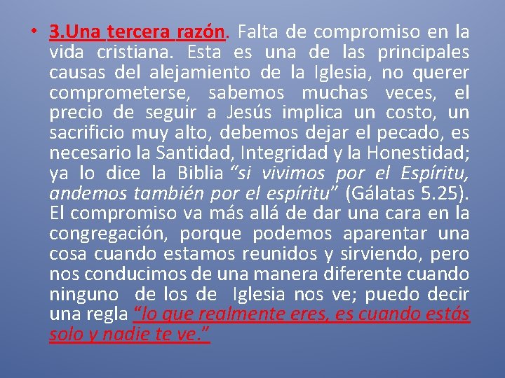  • 3. Una tercera razón. Falta de compromiso en la vida cristiana. Esta
