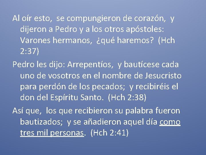Al oír esto, se compungieron de corazón, y dijeron a Pedro y a los