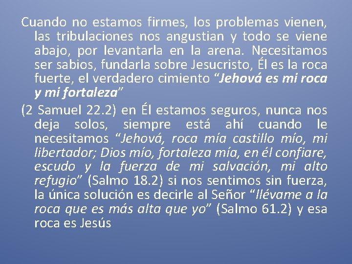 Cuando no estamos firmes, los problemas vienen, las tribulaciones nos angustian y todo se