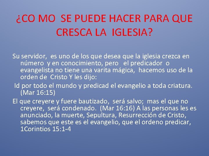 ¿CO MO SE PUEDE HACER PARA QUE CRESCA LA IGLESIA? Su servidor, es uno