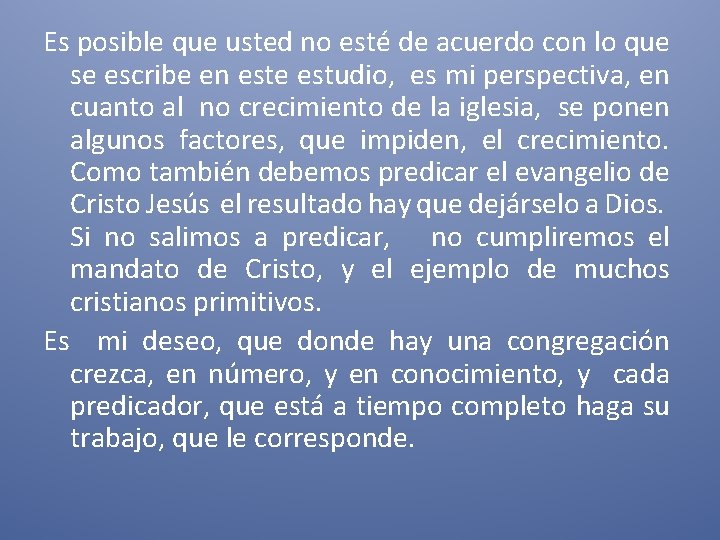 Es posible que usted no esté de acuerdo con lo que se escribe en