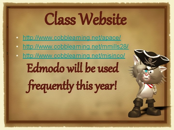 Class Website • http: //www. cobblearning. net/apace/ • http: //www. cobblearning. net/mmills 28/ •