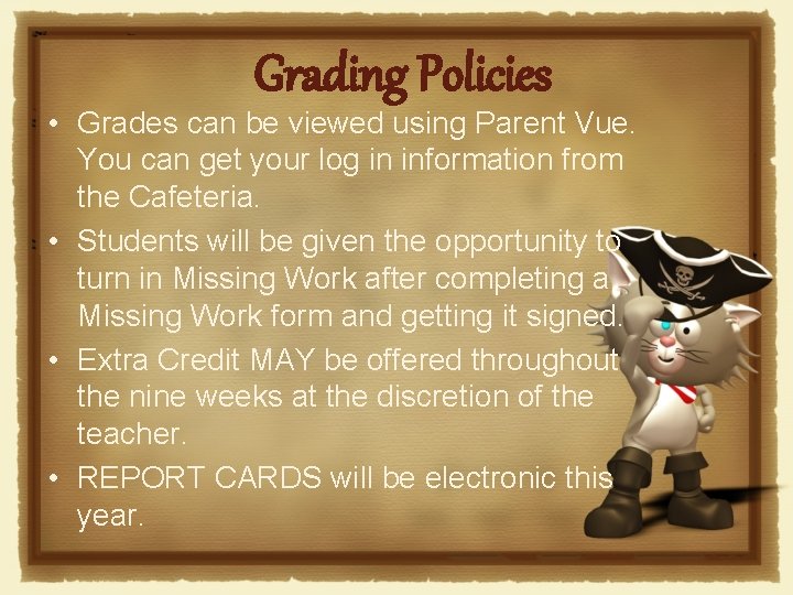 Grading Policies • Grades can be viewed using Parent Vue. You can get your