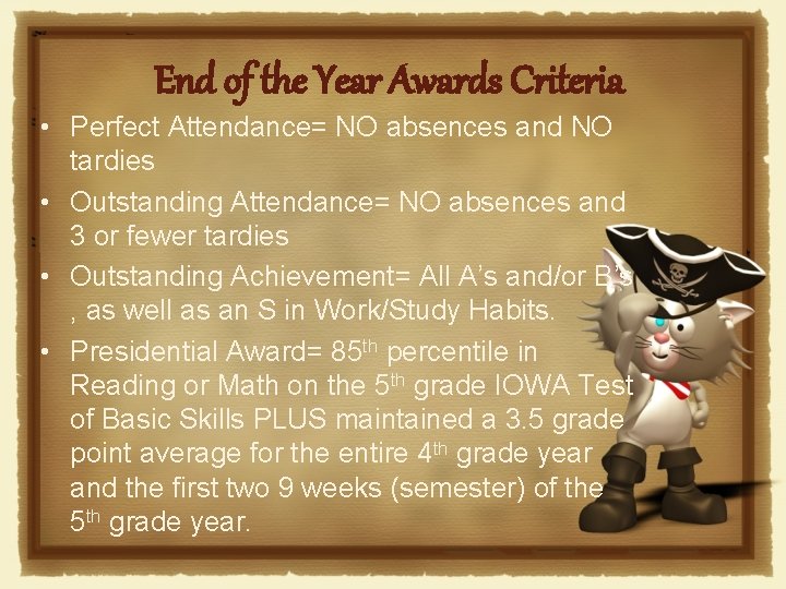 End of the Year Awards Criteria • Perfect Attendance= NO absences and NO tardies