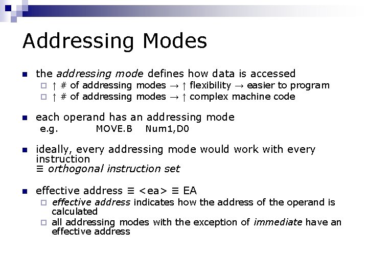 Addressing Modes n the addressing mode defines how data is accessed ¨ ¨ n