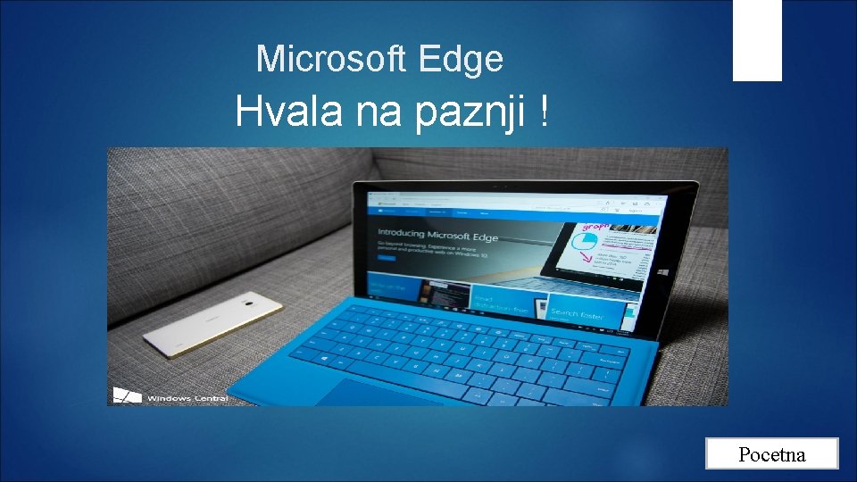 Microsoft Edge Hvala na paznji ! Pocetna 