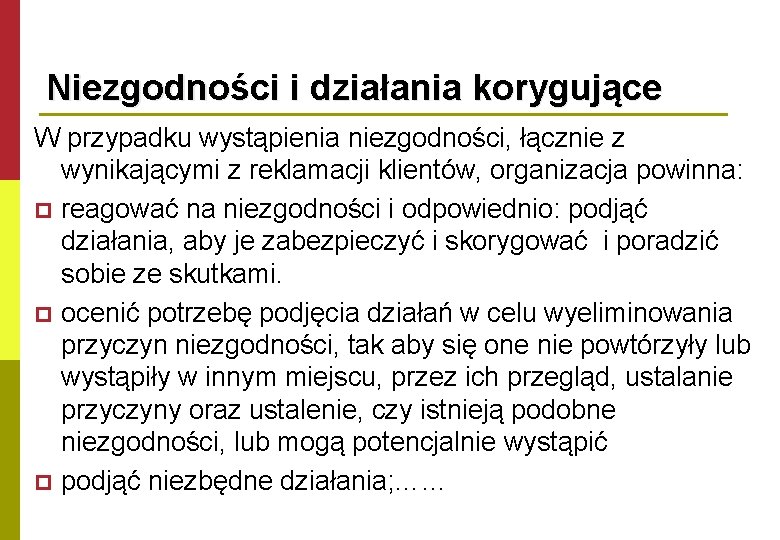 Niezgodności i działania korygujące W przypadku wystąpienia niezgodności, łącznie z wynikającymi z reklamacji klientów,