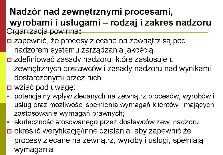 Nadzór nad zewnętrznymi procesami, wyrobami i usługami – rodzaj i zakres nadzoru Organizacja powinna: