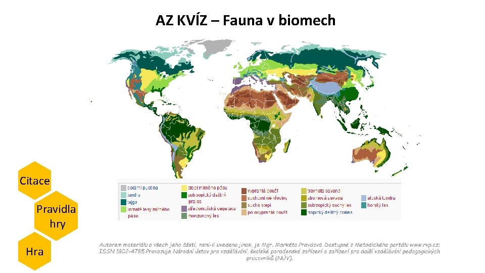 AZ KVÍZ – Fauna v biomech Citace Pravidla hry Hra 