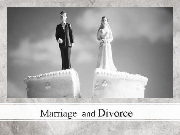 Marriage and Divorce 