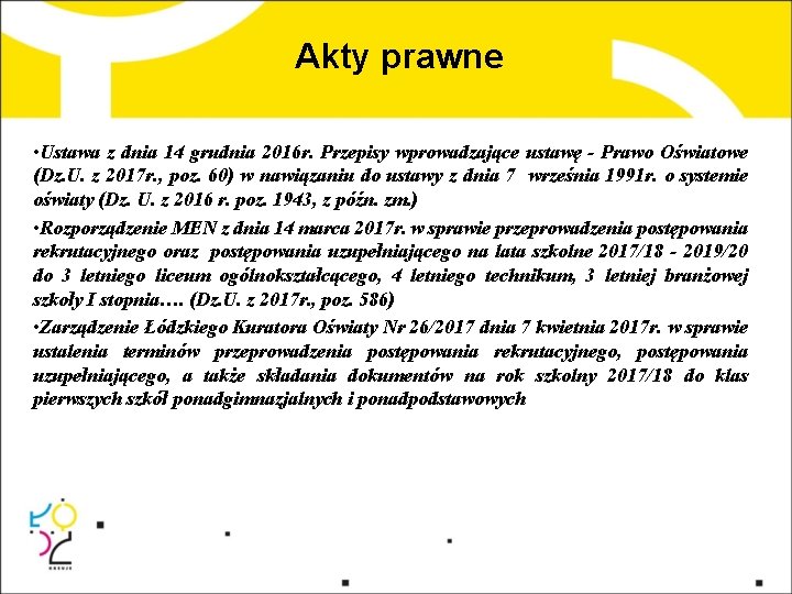 Akty prawne • Ustawa z dnia 14 grudnia 2016 r. Przepisy wprowadzające ustawę -