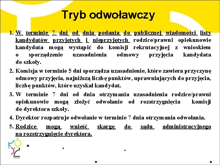 Tryb odwoławczy 1. W terminie 7 dni od dnia podania do publicznej wiadomości listy