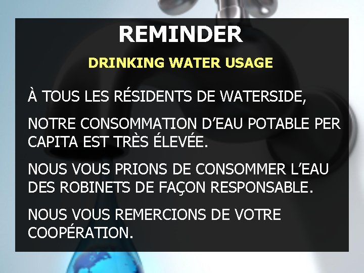 REMINDER DRINKING WATER USAGE À TOUS LES RÉSIDENTS DE WATERSIDE, NOTRE CONSOMMATION D’EAU POTABLE