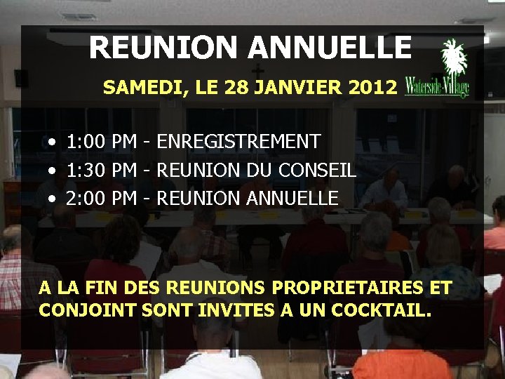 REUNION ANNUELLE SAMEDI, LE 28 JANVIER 2012 • 1: 00 PM - ENREGISTREMENT •