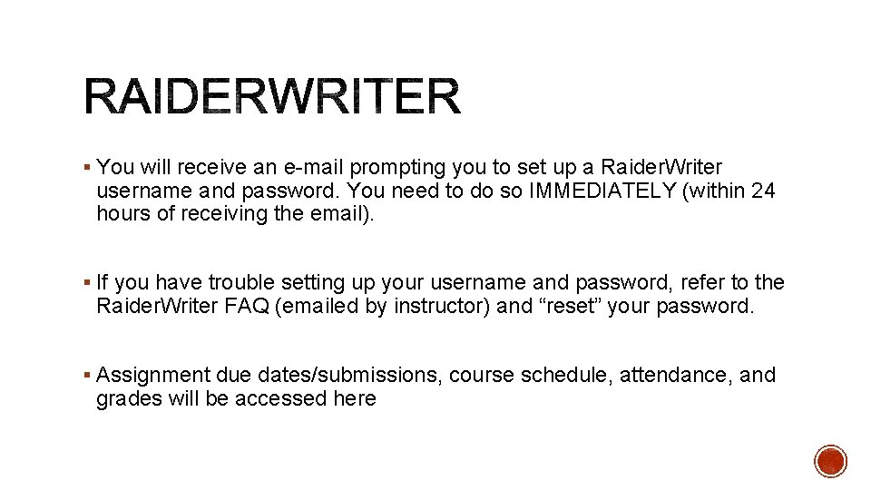 § You will receive an e-mail prompting you to set up a Raider. Writer