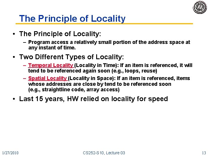 The Principle of Locality • The Principle of Locality: – Program access a relatively