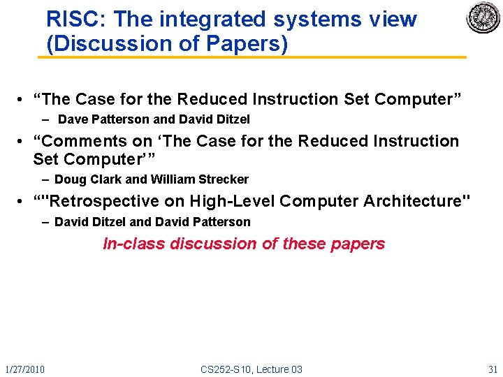 RISC: The integrated systems view (Discussion of Papers) • “The Case for the Reduced
