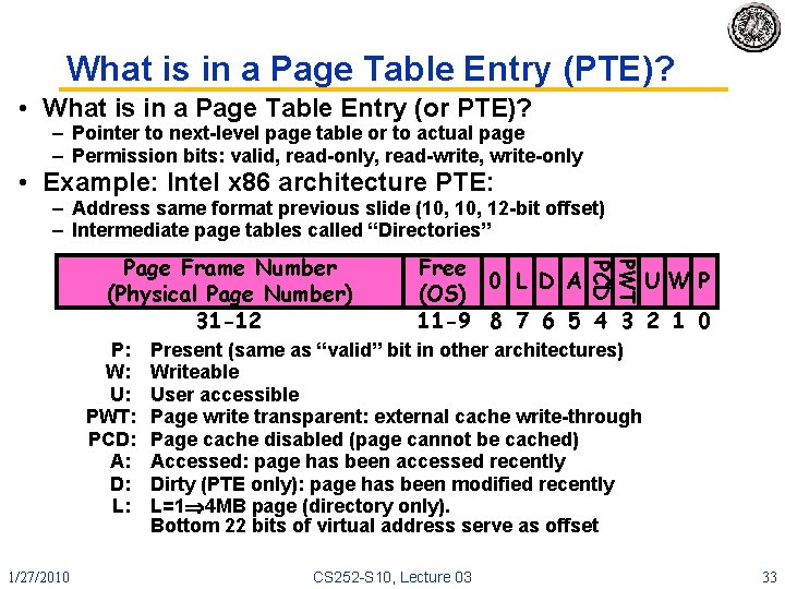 What is in a Page Table Entry (PTE)? • What is in a Page