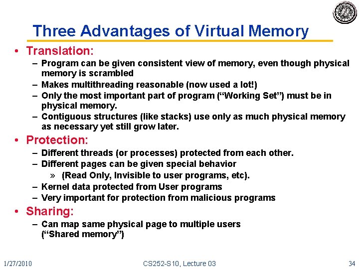 Three Advantages of Virtual Memory • Translation: – Program can be given consistent view