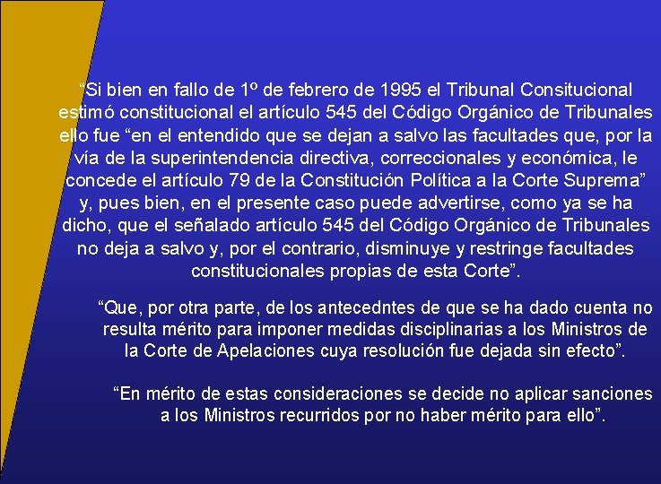 “Si bien en fallo de 1º de febrero de 1995 el Tribunal Consitucional estimó