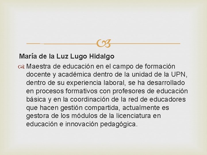  María de la Luz Lugo Hidalgo Maestra de educación en el campo de