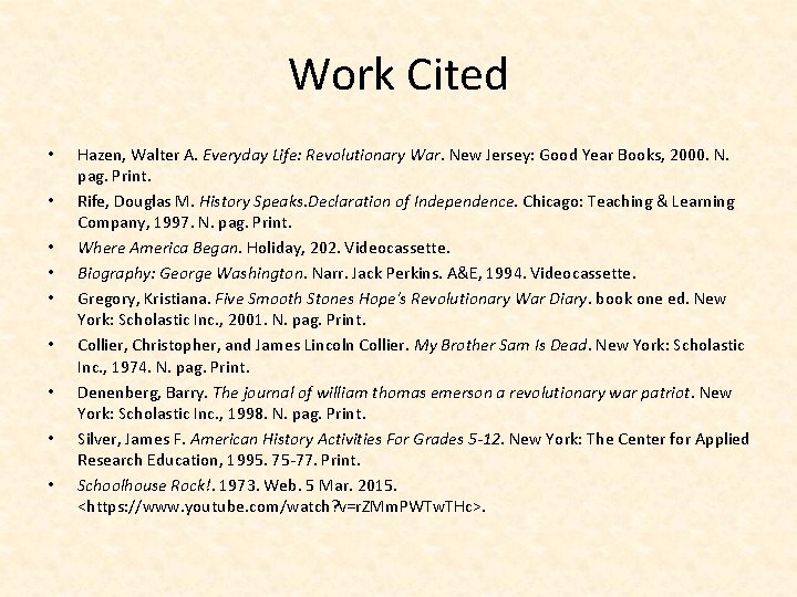 Work Cited • • • Hazen, Walter A. Everyday Life: Revolutionary War. New Jersey: