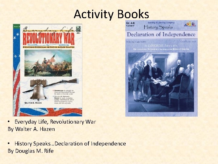 Activity Books • Everyday Life, Revolutionary War By Walter A. Hazen • History Speaks…Declaration