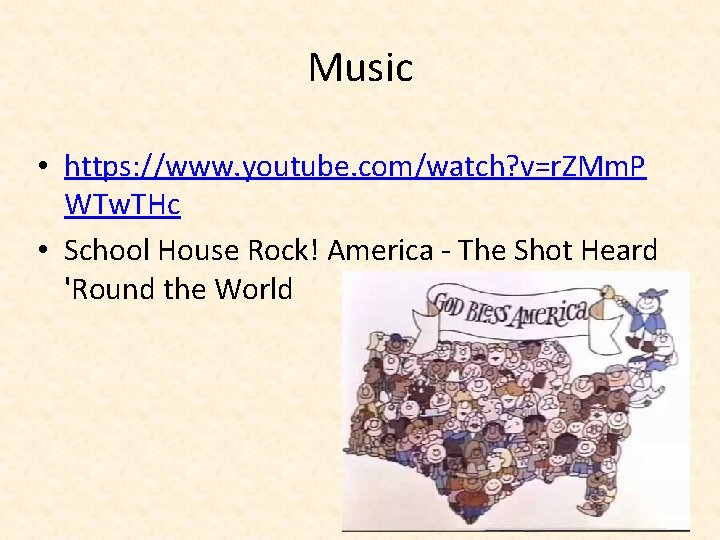 Music • https: //www. youtube. com/watch? v=r. ZMm. P WTw. THc • School House