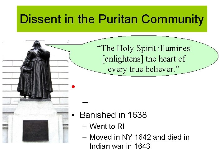 Dissent in the Puritan Community “The Holy Spirit illumines [enlightens] the heart of every