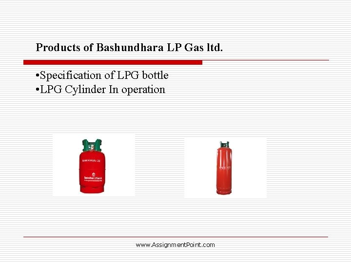 Products of Bashundhara LP Gas ltd. • Specification of LPG bottle • LPG Cylinder