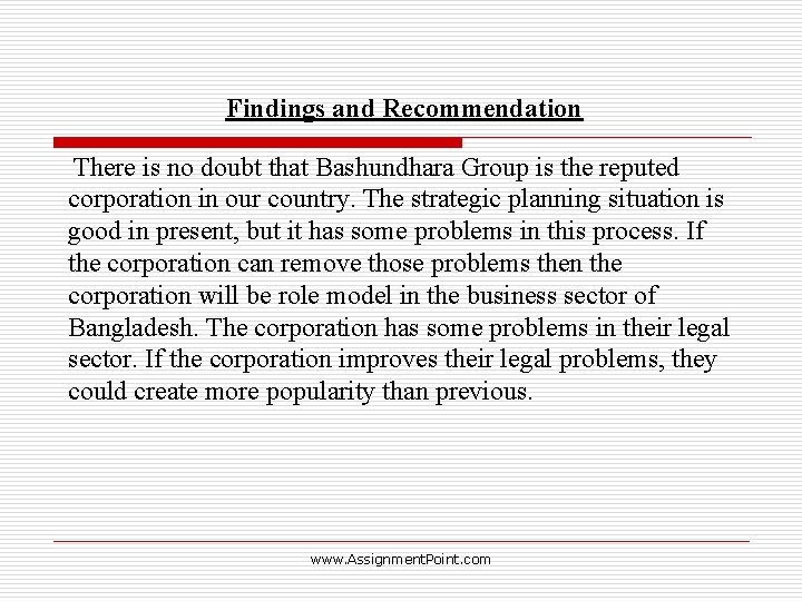 Findings and Recommendation There is no doubt that Bashundhara Group is the reputed corporation