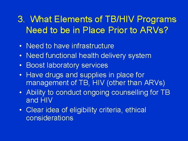 3. What Elements of TB/HIV Programs Need to be in Place Prior to ARVs?