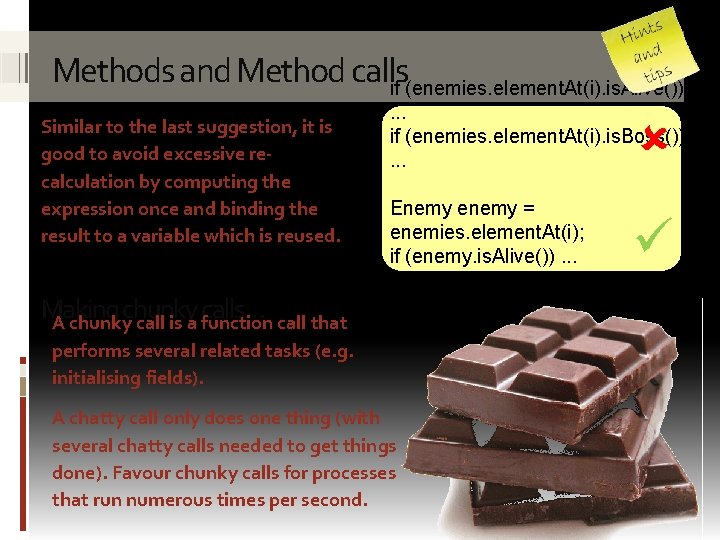 Methods and Method calls if (enemies. element. At(i). is. Alive()) Similar to the last