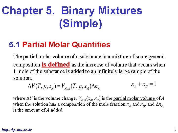 Chapter 5. Binary Mixtures (Simple) 5. 1 Partial Molar Quantities The partial molar volume