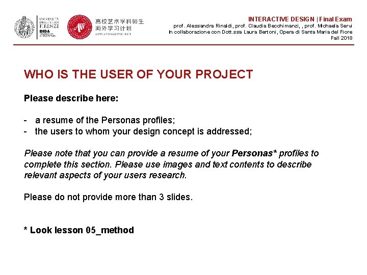 INTERACTIVE DESIGN | Final Exam prof. Alessandra Rinaldi, prof. Claudia Becchimanzi, , prof. Michaela