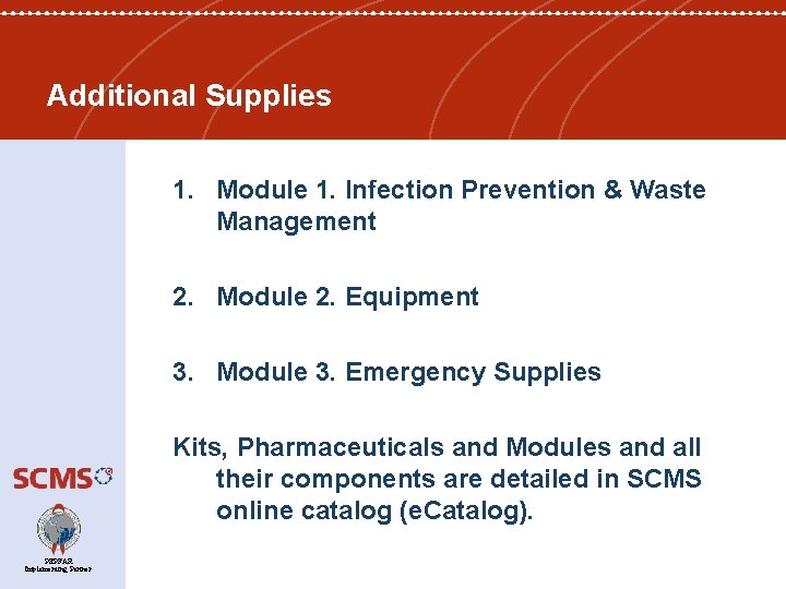 Additional Supplies 1. Module 1. Infection Prevention & Waste Management 2. Module 2. Equipment