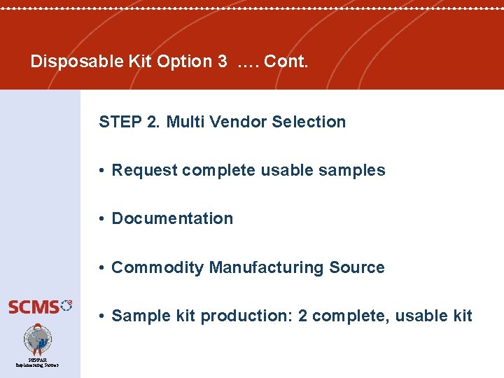 Disposable Kit Option 3 …. Cont. STEP 2. Multi Vendor Selection • Request complete