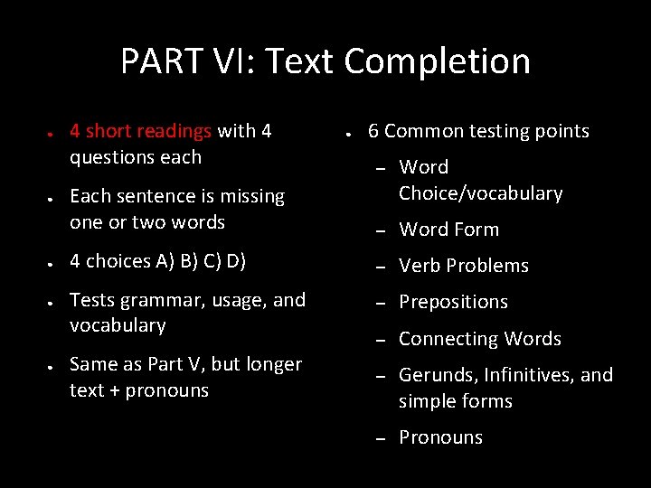 PART VI: Text Completion ● ● ● 4 short readings with 4 questions each