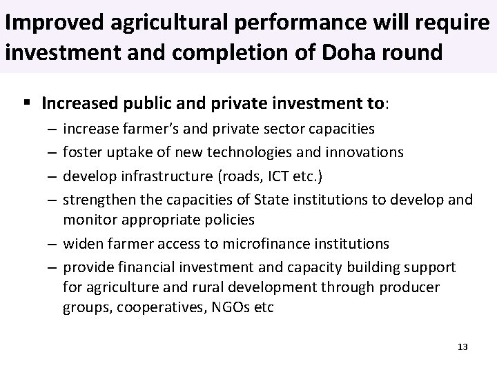 Improved agricultural performance will require investment and completion of Doha round Increased public and